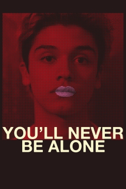 You'll Never Be Alone-watch