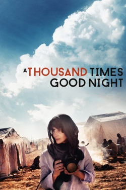 A Thousand Times Good Night-watch