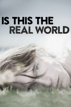 Is This the Real World-watch