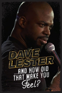 Dave Lester: And How Did That Make You Feel?-watch