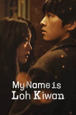 My Name Is Loh Kiwan-watch