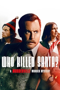 Who Killed Santa? A Murderville Murder Mystery-watch