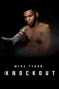 Mike Tyson: The Knockout-watch