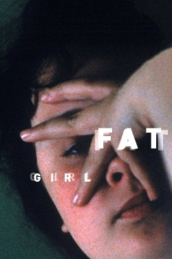 Fat Girl-watch