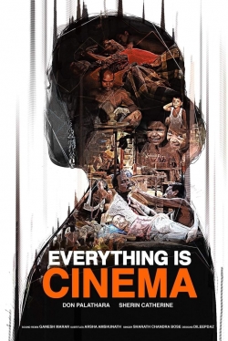 Everything Is Cinema-watch