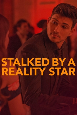 Stalked by a Reality Star-watch