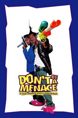 Don't Be a Menace to South Central While Drinking Your Juice in the Hood-watch