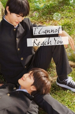 I Cannot Reach You-watch