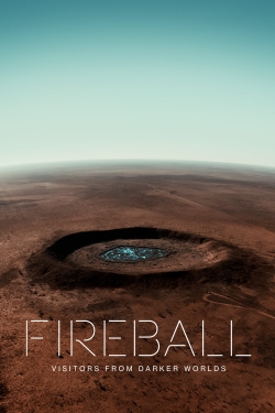 Fireball: Visitors From Darker Worlds-watch