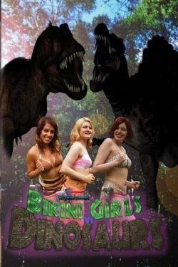 Bikini Girls v Dinosaurs-watch