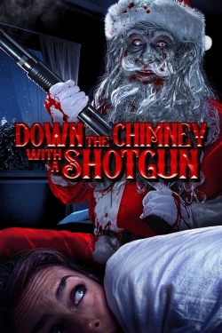 Down the Chimney with a Shotgun-watch