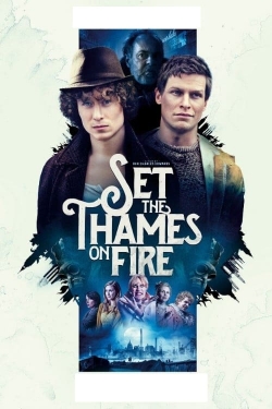 Set the Thames on Fire-watch