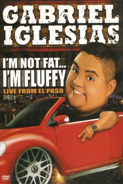 Gabriel Iglesias: I'm Not Fat... I'm Fluffy-watch