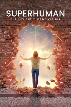 Superhuman: The Invisible Made Visible-watch
