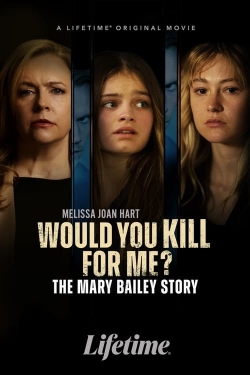 Would You Kill for Me? The Mary Bailey Story-watch