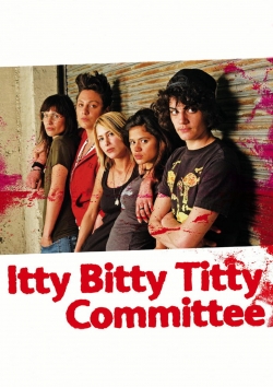 Itty Bitty Titty Committee-watch