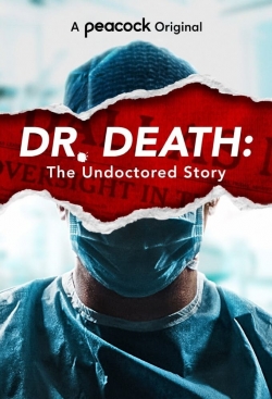 Dr. Death: The Undoctored Story-watch