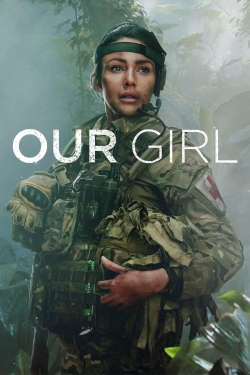 Our Girl-watch