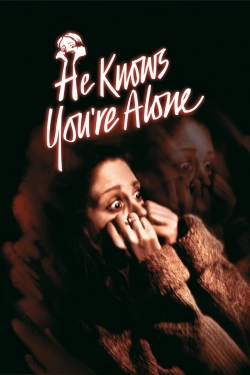 He Knows You're Alone-watch