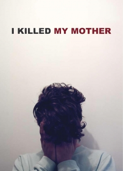 I Killed My Mother-watch