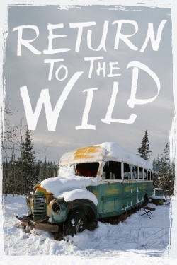 Return to the Wild: The Chris McCandless Story-watch