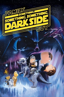 Family Guy Presents: Something, Something, Something, Dark Side-watch