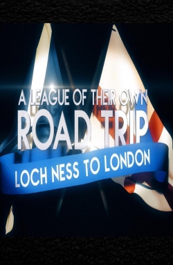 A League Of Their Own UK Road Trip:Loch Ness To London-watch