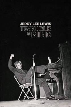 Jerry Lee Lewis: Trouble in Mind-watch