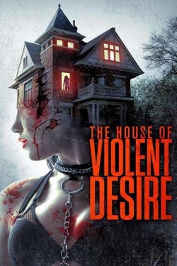 The House of Violent Desire-watch