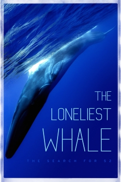 The Loneliest Whale: The Search for 52-watch