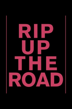 Rip Up The Road-watch