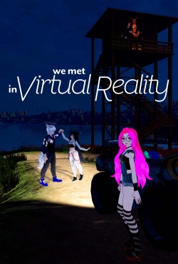 We Met in Virtual Reality-watch