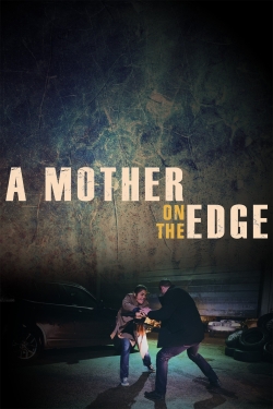 A Mother on the Edge-watch
