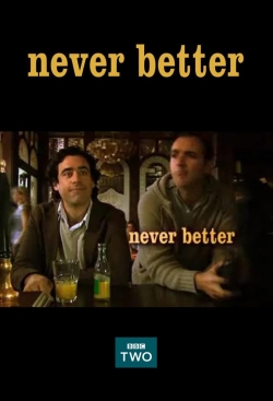 Never Better-watch