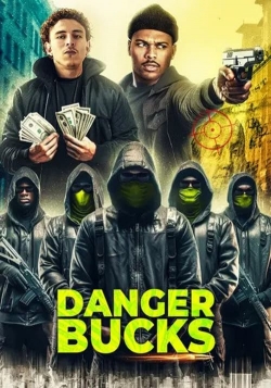 Danger Bucks the movie-watch