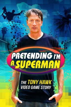 Pretending I'm a Superman: The Tony Hawk Video Game Story-watch