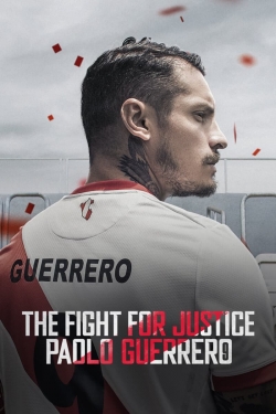 The Fight for Justice: Paolo Guerrero-watch