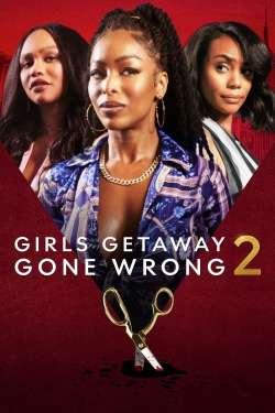 Girls Getaway Gone Wrong 2-watch