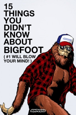 15 Things You Didn't Know About Bigfoot-watch