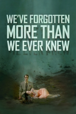 We've Forgotten More Than We Ever Knew-watch