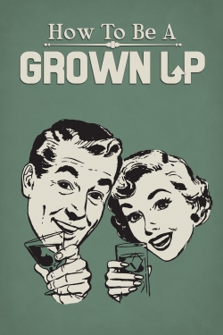 How to Be a Grown Up-watch