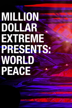 Million Dollar Extreme Presents: World Peace-watch