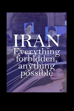 Iran: Everything Forbidden, Anything Possible-watch