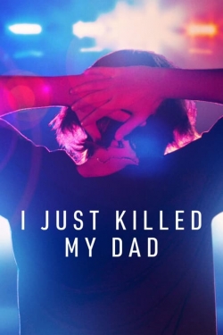I Just Killed My Dad-watch