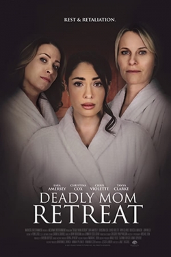 Deadly Mom Retreat-watch