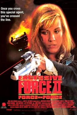Excessive Force II: Force on Force-watch