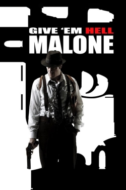 Give 'em Hell, Malone-watch