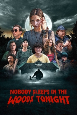 Nobody Sleeps in the Woods Tonight-watch