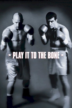 Play It to the Bone-watch