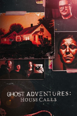 Ghost Adventures: House Calls-watch